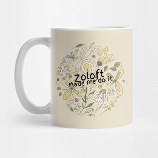 Humorous quote Zoloft made me do it. Mug